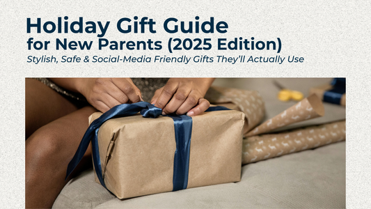 Holiday Gift Guide for New Parents (2025 Edition)